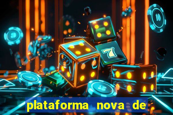 plataforma nova de jogo pagando